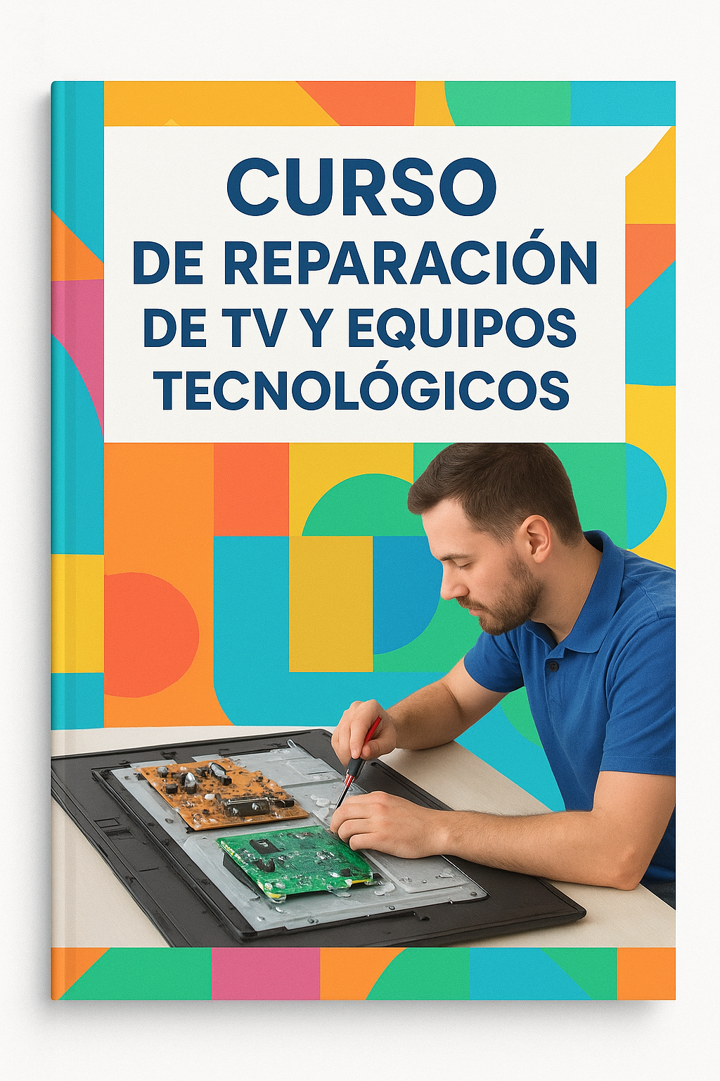 Curso de Reparación en TV y Equipos Tecnológicos en OFERTA